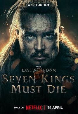 The Last Kingdom: Seven Kings Must Die – Netflix Original (2023)