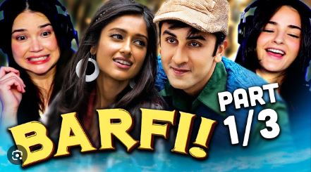 Barfi Movie Overview, Songs, Reviews, And Story 